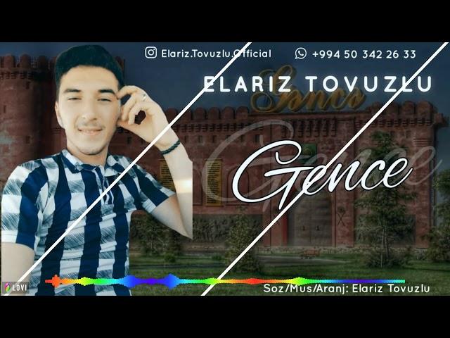 Elariz Tovuzlu - Gence Mahnisi 2020 (cox super gence mahnısı dinləməyə dəyər)