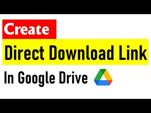 Create Direct Download Link to Google Drive Files