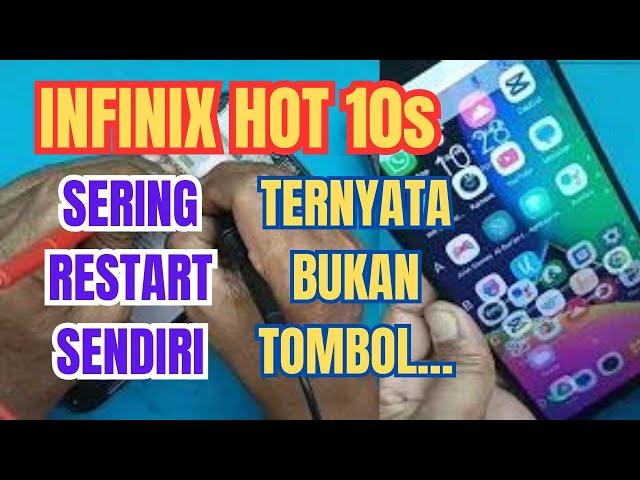 INFINIX HOT 10s HP SERVICE FREQUENTLY RESTARTS ITSELF