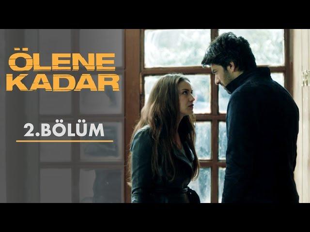 Ölene Kadar | 2. Bölüm