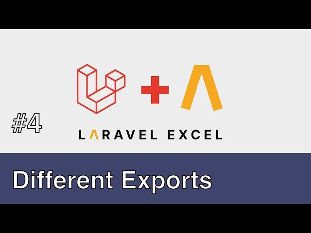 #04 - Laravel Excel - Different Ways to export