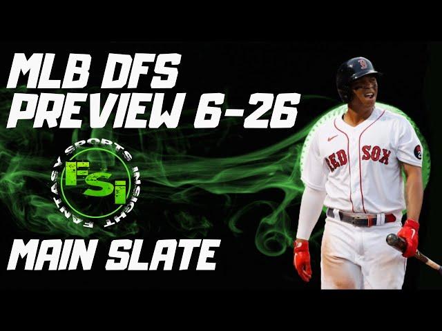 FSi DFS MLB - MAIN Slate Preview - DraftKings - June 26th 2024