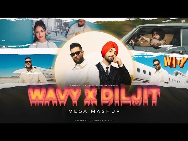 Wavy X Diljit - Mega Mashup | Karan Aujla | DJ Sumit Rajwanshi | Latest Punjabi Songs 2024