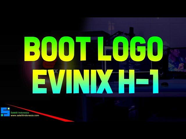 Cara Mengganti Boot Logo Set Top Box Evinix H 1