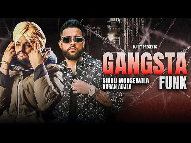 Gangsta Funk | Sidhu Moosewala X Karan Aujla | Prod. By Dj Jit