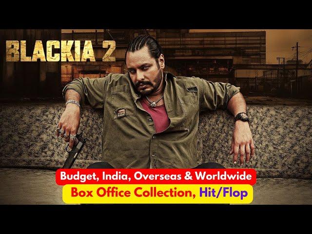 Blackia 2 Box Office Collection| Budget, Collection, Hit/Flop | Filmy Aulakh