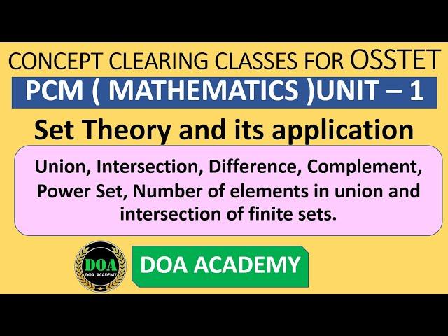 Set Theory and its application OSSTET PCM ( MATHEMATICS ) UNIT – 1 Basic Concepts