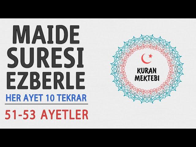 Maide suresi ezberle 10 tekrar (51-53 ayetler)