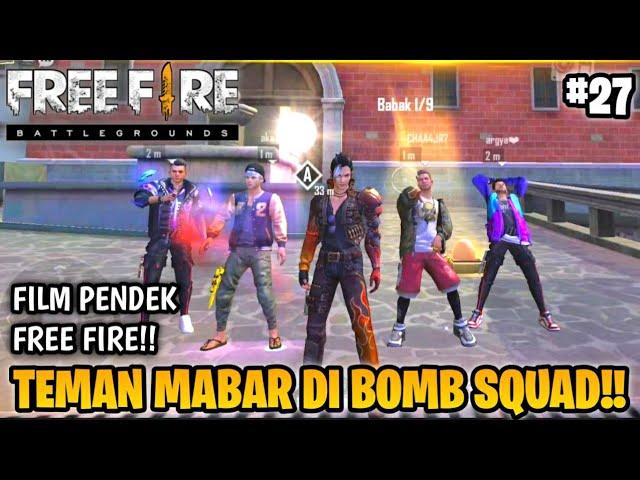 FILM PENDEK FREE FIRE!! TEMAN MABAR!! PART 27!! SQUAD HAYATO DI BOMB SQUAD!!