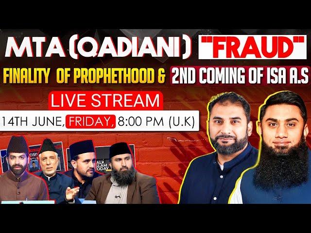 LIVESTREAM - MTA (Qadiani) FRAUD - Finality of Prophethood and coming of Isa AS