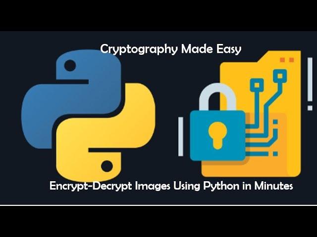 How to Encrypt Images using Fernet algorithm and Python programming