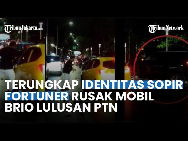 Terungkap Identitas Pengemudi Fortuner Arogan yang Rusak Mobil Brio, Ternyata Lulusan PTN