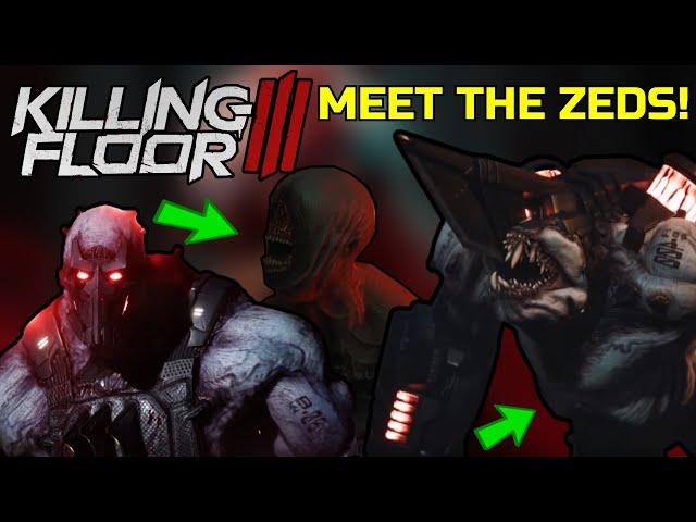 Killing Floor 3 | MEET THE ZEDS! - We're Getting New Zeds?