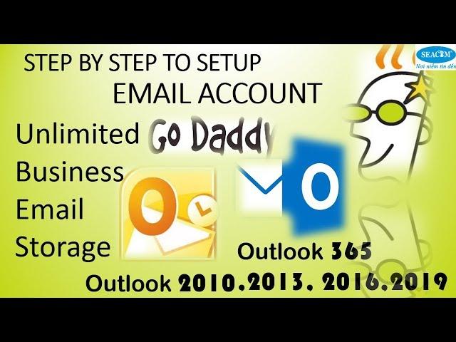 STEP by STEP to setup account mail Godaddy for Outlook 365, 2019, 2016, 2013, 2010