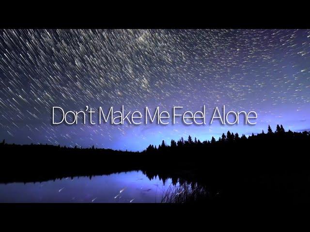 Derek Pope - Don’t Make Me Feel Alone (Lyrics)
