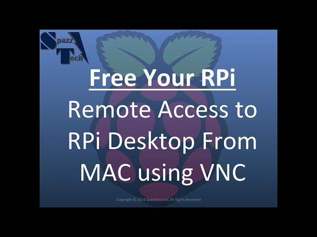 Remotely Access a Raspberry Pi Desktop from MAC OSX with VNC