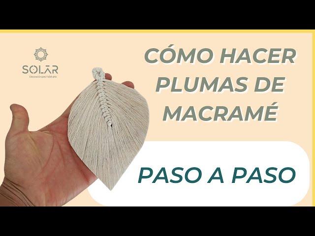 Cómo hacer PLUMAS en MACRAMÉ - Tutorial Paso a paso