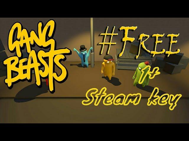 Free Gang Beast steam key...Enjoy