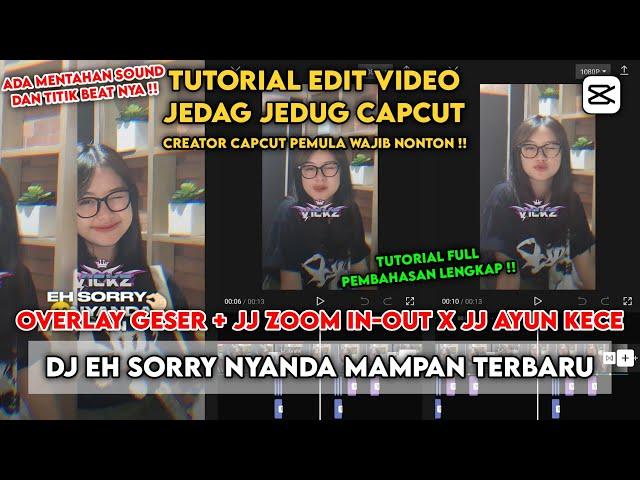 Tutorial Edit Jedag Jedug Capcut DJ EH SORRY NYANDA MAMPAN TERBARU || Tutorial Capcut #189