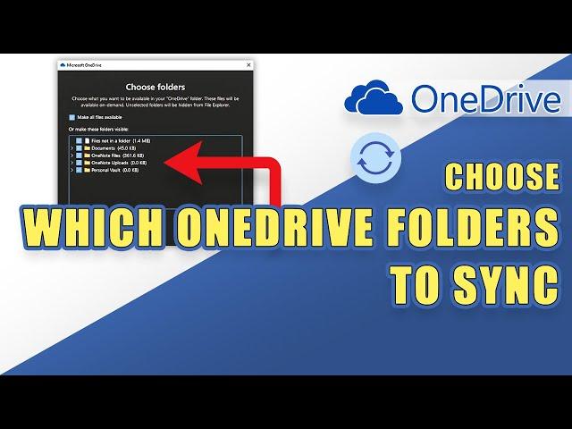 OneDrive - CHOOSE Which Folders to SYNC to Your Computer