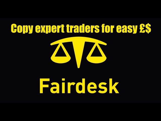 Fairdesk - How to do copy trades for passive income on FairDesk. Earning £$ by copying the experts!!