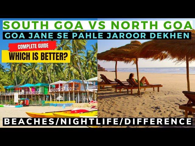 South Goa VS North Goa | Complete Travel Guide To Help You | Major Difference | Must Watch