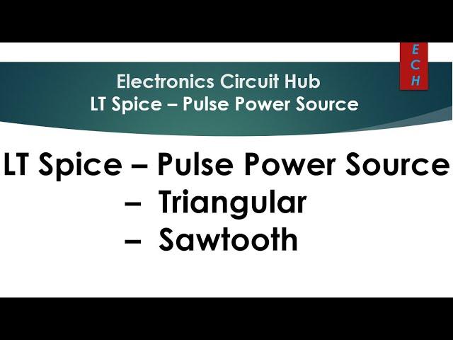 LT Spice - Pulse Power Source || Sawtooth & Triangular Source using Advanced Voltage Source Function