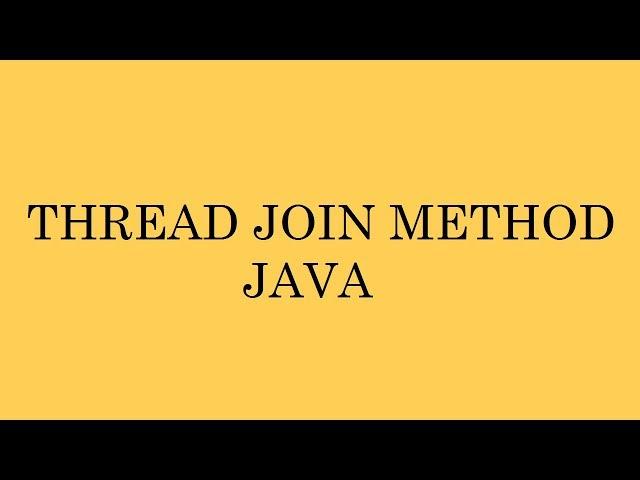 thread join method in java theory with example part 1