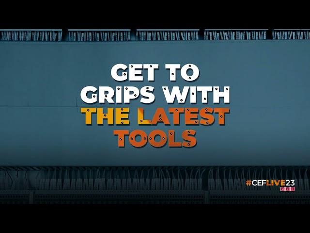 Get to grips with the latest tools at #CEFLIVE23