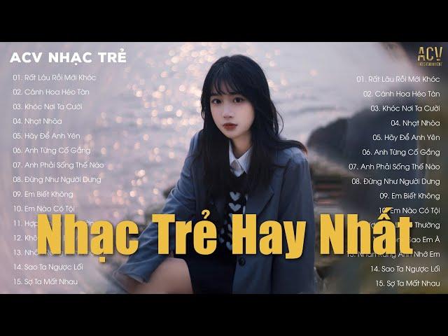 Nhạc Trẻ Tuyển Chọn Hay Nhất 2024 - Nhạc Tâm Trạng Nhất 2024 - LK Nhạc Trẻ Hay Nhất Hiện Nay