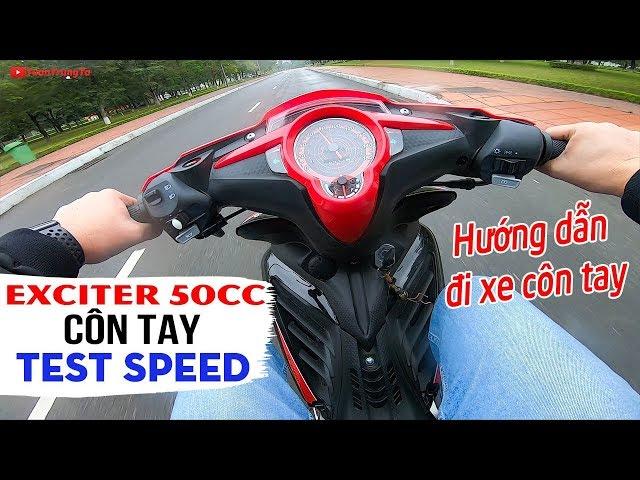 Exciter 50cc Côn Tay ▶ Test Speed và Hướng dẫn chạy xe côn tay