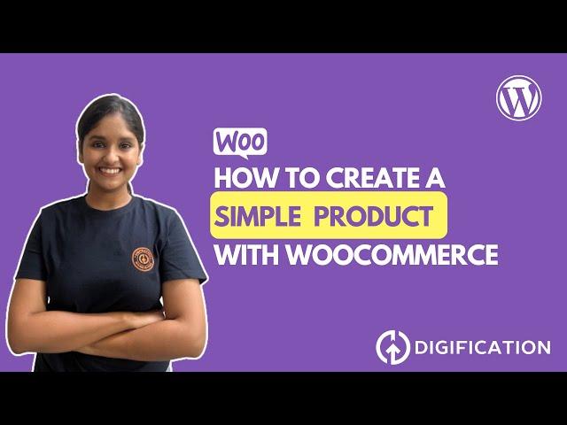 How To Create a Simple Product With WooCommerce
