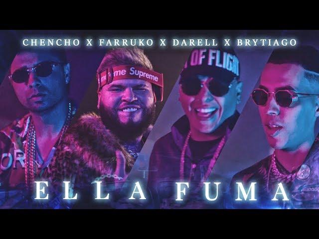 Chencho x Farruko x Darell x Brytiago - Ella Fuma [Official Video]