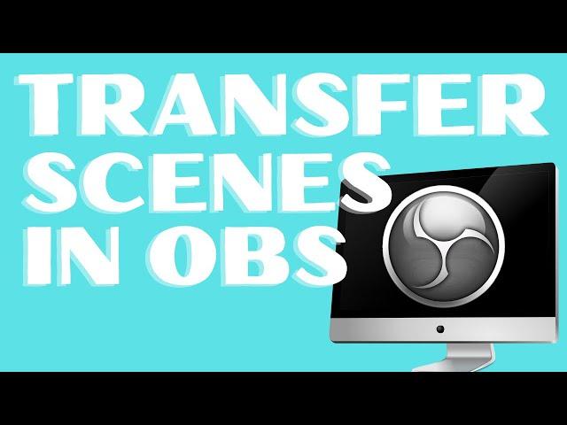 How to Transfer OBS Studio Scenes, Settings, and Files to Another Computer