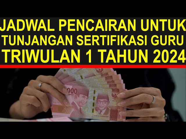 Jadwal pencairan tunjangan sertifikasi guru triwulan 1 2024 dan tambahan 1 bulan tunjangan guru