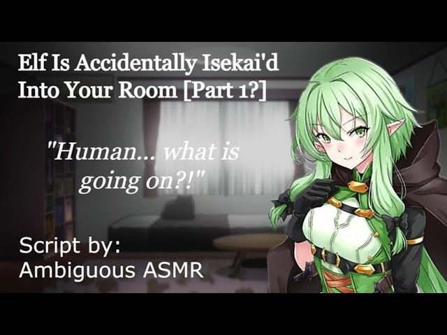 [F4A] Elf Is Accidentally Isekai'd Into Your Room [Comedy] [Audio Roleplay] [Reverse Isekai] [Magic]