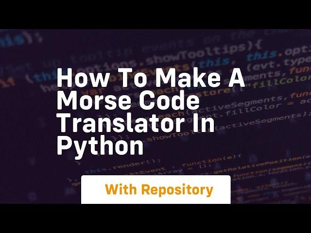 how to make a morse code translator in python