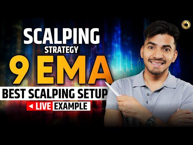 9 EMA Scalping Strategy: Best Scalping Setup with Live Example