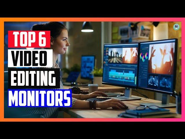 Best Monitor for Video Editing 2022 || Top 6 Picks