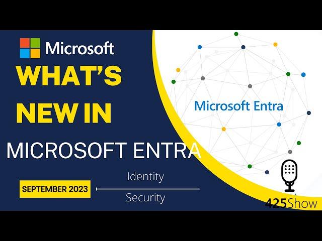 September 2023 - What's New in Microsoft Entra Identity & Security w/ Microsoft Security CxE