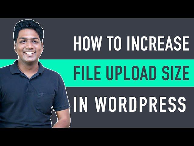 How to Increase Maximum Upload File Size in WordPress