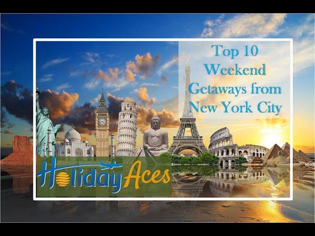 10 Weekend Getaways from NYC | Weekend Getaways Near Me | New York City