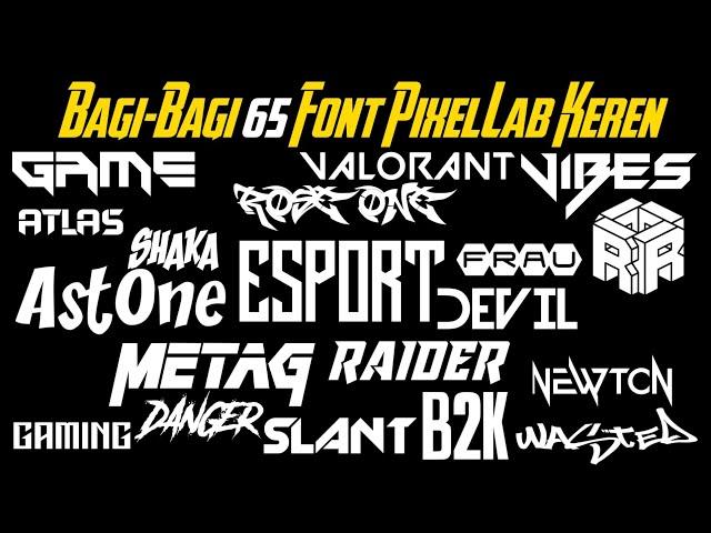 bagi bagi 65 font pixellab keren sering di pakai buat logo dll