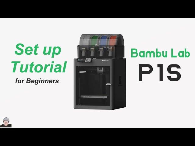 Bambu Lab P1S Set up tutorial, Open box, Common issues, Beginner guide.