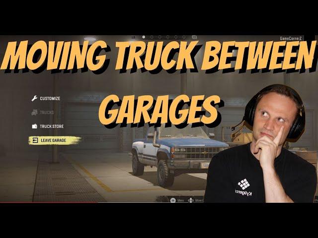 SNOWRUNNER - MOVING YOUR TRUCK BETWEEN GARAGES