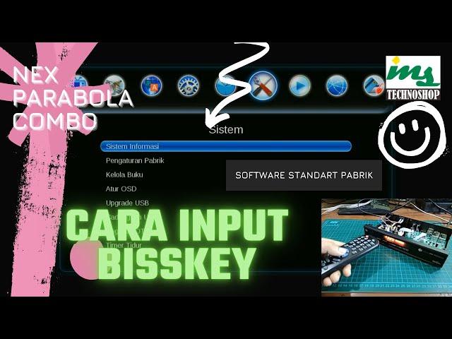 Cara Memasukkan BISSKEY Receiver NEX PARABOLA COMBO DVB-S2 + DVB-T2