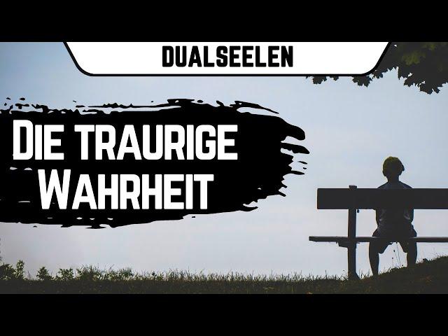 Dualseelen: Die traurige Wahrheit über den Prozess!