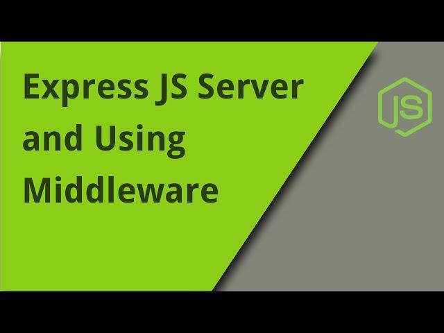 Express JS - What the Heck is Middleware