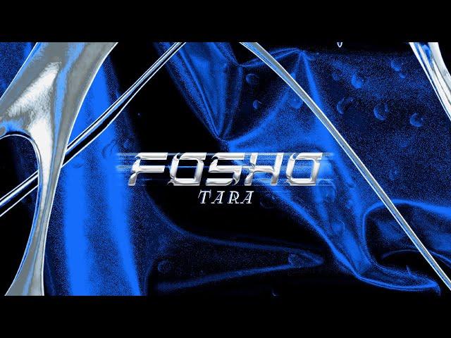 TARA - FOSHO (VISUALIZER)