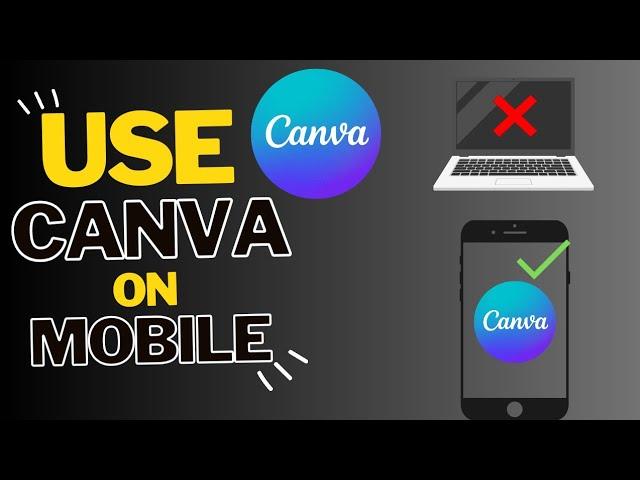 MASTERING CANVA ON MOBILE :|HOW TO USE CANVA | CANVA TUTORIAL